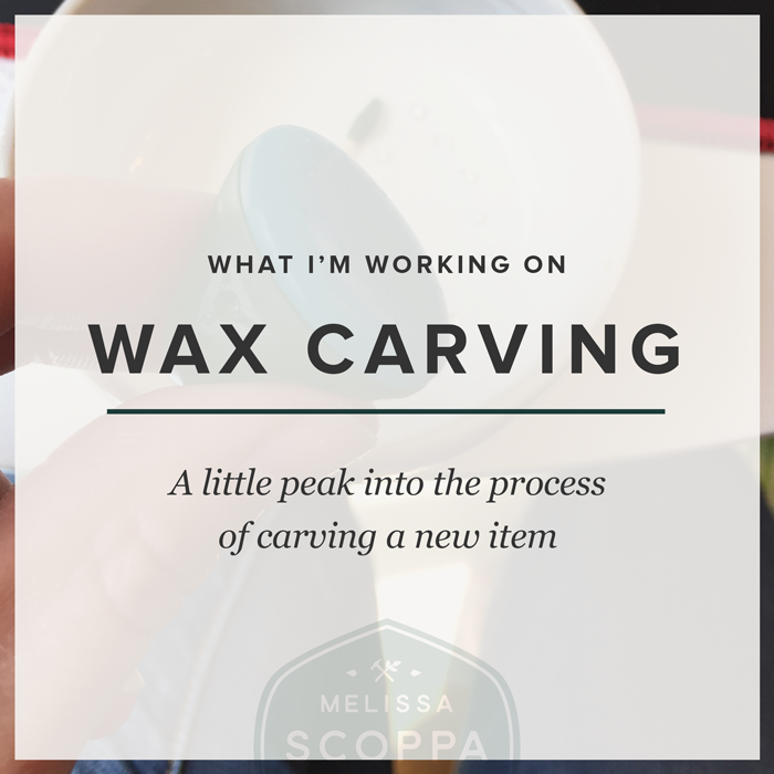 What I'm Working On: Wax Carving